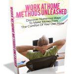 Work at home methods unleashed