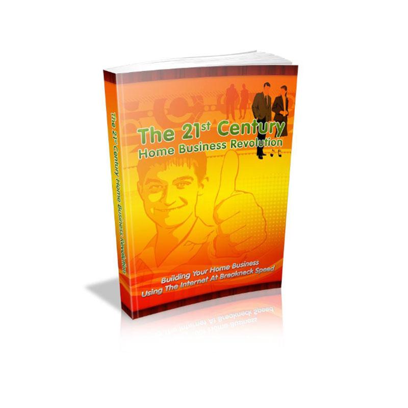 The 21st Century Home Business Revolution