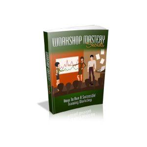 Workshop Mastery Secrets
